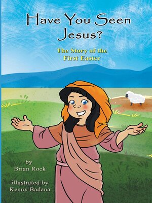 cover image of Have You Seen Jesus? (The Story of the First Easter)